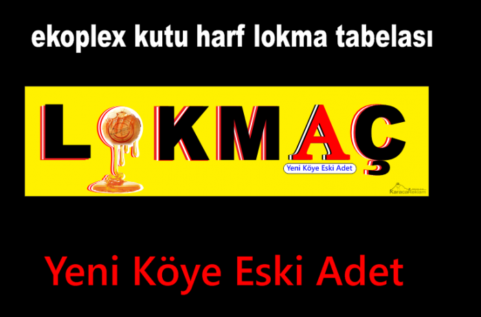 lokmatabelası lokmacı açmak istiyorum lokma ne demek lokma nasıl  yapılır lokma dükkan tabelası kokm